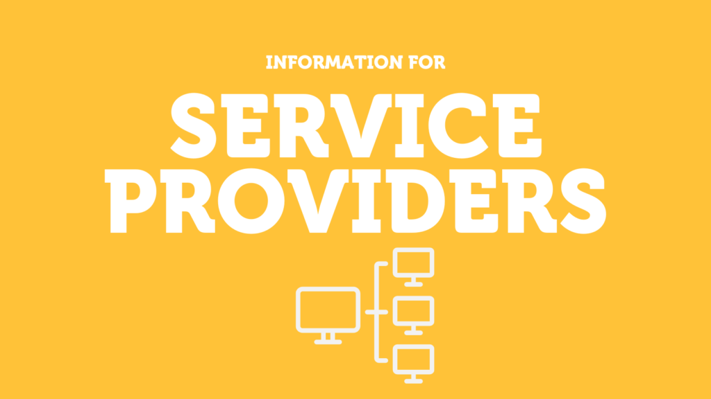 Graphic with yellow background. Text in white reads "Information for Service Providers" and underneath is a visual of a computer with three smaller computers connected to it.